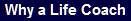Why a Life Coach